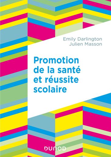 Promotion de la santé et réussite scolaire - Emily Darlington - Julien Masson