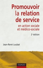 Promouvoir la relation de service en action sociale et médico-sociale - 2ème édition