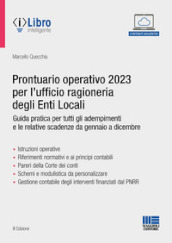 Prontuario operativo 2023 per l ufficio ragioneria degli Enti Locali. Guida pratica per tutti gli adempimenti e le relative scadenze da gennaio a dicembre