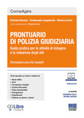 Prontuario di polizia giudiziaria. Guida pratica per le attività di indagine e la redazione degli atti