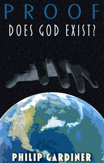 Proof: Does God Exist? - Philip Gardiner - EMMA WILKINSON