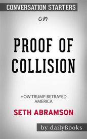 Proof of Collusion: How Trump Betrayed Americaby Seth Abramson   Conversation Starters