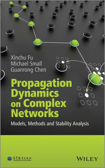 Propagation Dynamics on Complex Networks - Xinchu Fu - Michael Small - Guanrong Chen