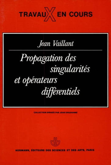 Propagation des singularités et opérateurs différentiels - Jean Vaillant