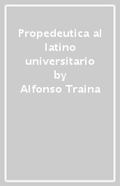 Propedeutica al latino universitario