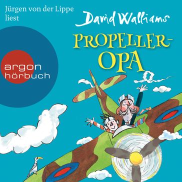 Propeller-Opa (Ungekürzte Lesung mit Musik) - David Walliams