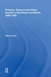 Property, Tenancy and Urban Growth in Stockholm and Berlin, 18601920