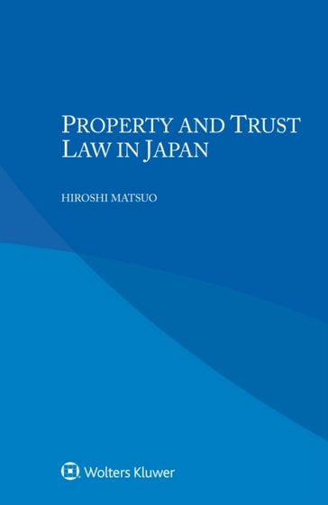 Property and Trust Law in Japan - Hiroshi Matsuo