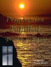 Prophecies Fulfilled Proverbs to Malachi