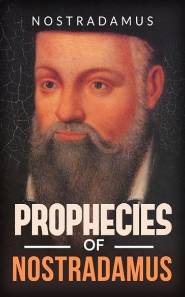 Prophecies of Nostradamus - Nostradamus