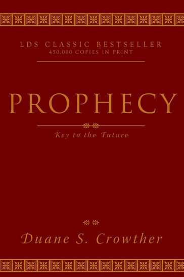 Prophecy: Key to the Future - Duane S. Crowther