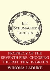 Prophecy of the Seventh Fire: Choosing the Path That Is Green