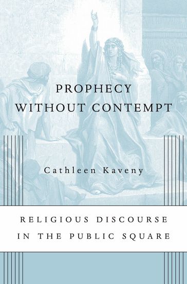 Prophecy without Contempt - Cathleen Kaveny