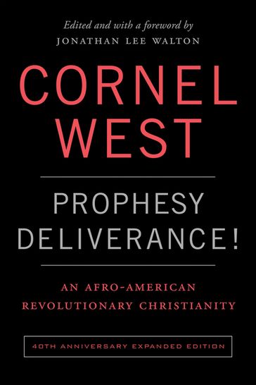 Prophesy Deliverance! 40th Anniversary Expanded Edition - Cornel West