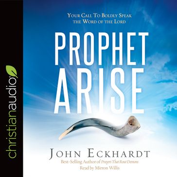 Prophet, Arise - John Eckhardt