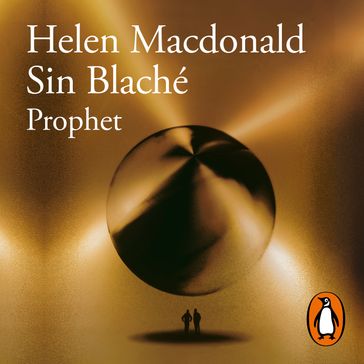 Prophet - Helen Macdonald - Sin Blaché