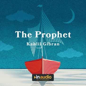 Prophet, The - Khalil Gibran
