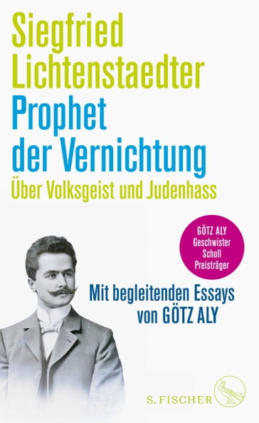 Prophet der Vernichtung. Über Volksgeist und Judenhass - Siegfried Lichtenstaedter - Gotz Aly