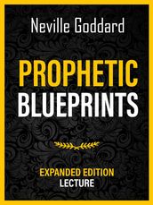 Prophetic Blueprints - Expanded Edition Lecture