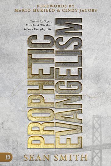 Prophetic Evangelism (Revised and Updated Edition) - Sean Smith