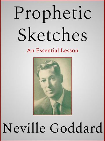 Prophetic Sketches - Neville Goddard