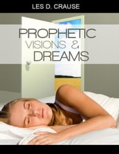 Prophetic Visions and Dreams - Interpreting Inner Revelations