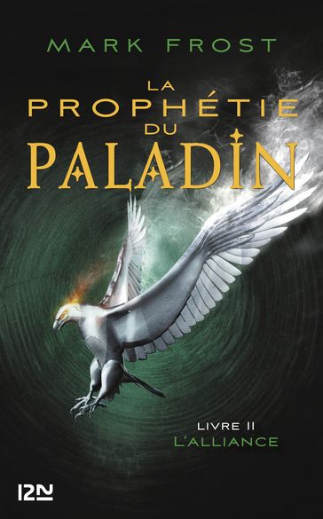 La Prophétie du paladin - tome 2 L'Alliance - Mark Frost