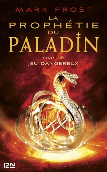 La Prophétie du paladin - tome 3 Jeu dangereux - Mark Frost