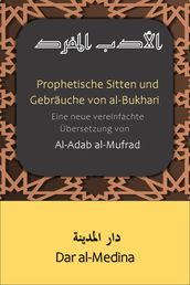 Prophetische Sitten und Gebräuche von al-Bukhari