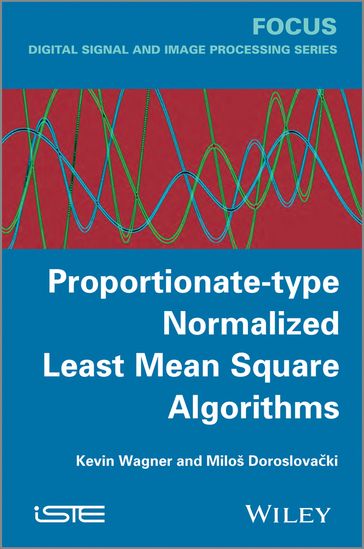 Proportionate-type Normalized Least Mean Square Algorithms - Kevin Wagner - Milos Doroslovacki