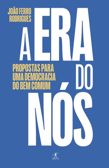 Propostas para uma democracia do bem comum - João Ferro Rodrigues