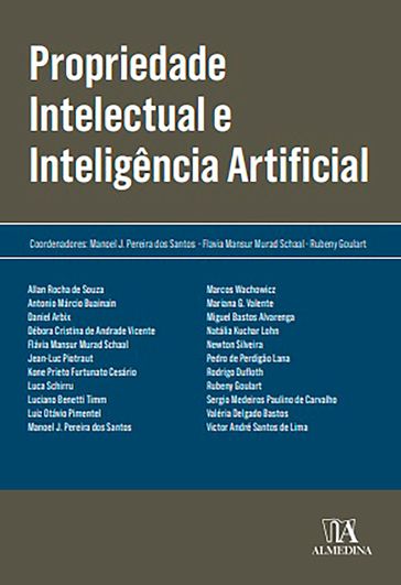 Propriedade Intelectual e Inteligência Artificial - Manoel J. Pereira dos Santos - Flavia Mansur Murad Schaal - Rubeny Goulart