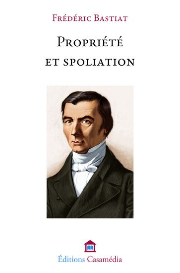 Propriété et spoliation - Frédéric Bastiat