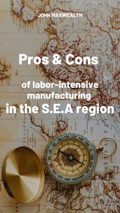 Pros and cons of labor-intensive manufacturing in the SEA region