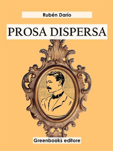 Prosa dispersa - Rubén Darío