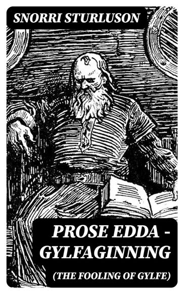 Prose Edda  Gylfaginning (The Fooling Of Gylfe) - Sturluson Snorri