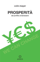 Prosperità. Dal profitto al benessere