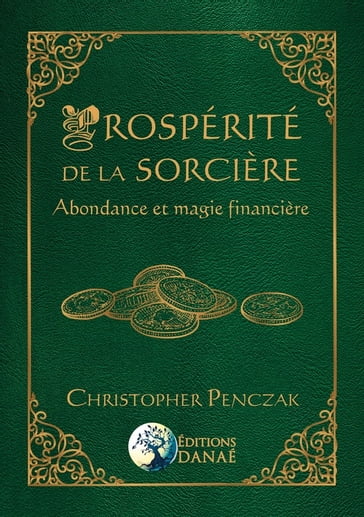 Prospérité de la sorcière - Abondance et magie financière - Christopher Penczak