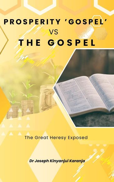 Prosperity Gospel vs The Gospel - Dr Joseph Kinyanjui Karanja