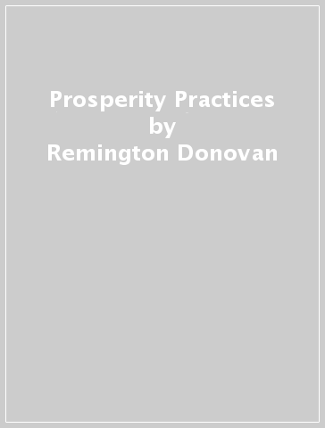 Prosperity Practices - Remington Donovan