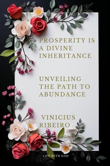 Prosperity is a Divine Inheritance Unveiling the Path to Abundance - Vinicius Ribeiro
