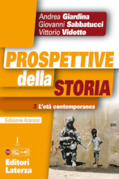 Prospettive della storia. Ediz. arancio. Per le Scuole superiori. Con e-book. Con espansione online. Vol. 3: L  età contemporanea