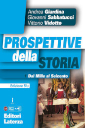 Prospettive della storia. Ediz. blu. Per le scuole superiori. Con e-book. Con espansione online. Con Libro: Atlante storico. Vol. 1: Dal Mille al Seicento