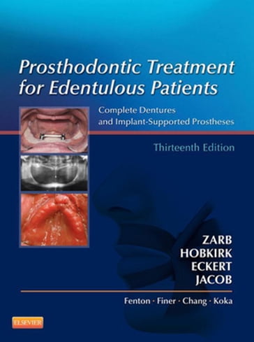 Prosthodontic Treatment for Edentulous Patients - BchD(Malta)  DDS  MS(Michigan)  FRCD(Canada) George A. Zarb - John Hobkirk - BS  MS  DDS Rhonda Jacob - DDS  MS Steven Eckert