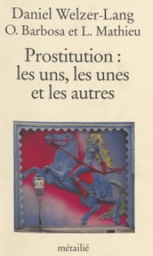 Prostitution : les uns, les unes et les autres