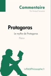 Protagoras de Platon - Le mythe de Protagoras (Commentaire)