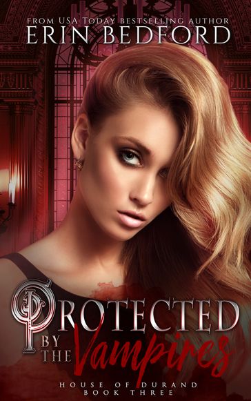 Protected By The Vampires - Erin Bedford