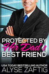 Protected by Her Dad s Best Friend