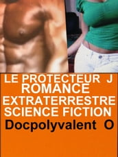 Le Protecteur J Romance Extraterrestre Science Fiction