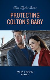 Protecting Colton s Baby (The Coltons of New York, Book 2) (Mills & Boon Heroes)